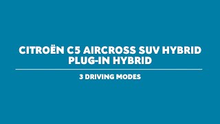 Citroën C5 Aircross SUV Hybrid Tutorial 3 Driving Modes [upl. by Aehtla]