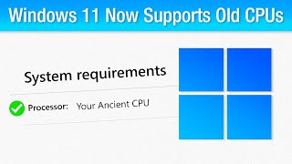 Windows 11 Now WILL Support Old CPUs With a Catch [upl. by Nevaed]