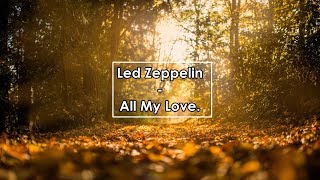 Led Zeppelin  All My Love Lyrics  Letra [upl. by Maurie]