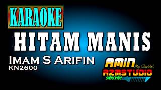 HITAM MANIS  Imam S Arifin  KARAOKE [upl. by Hammel]