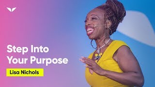 Step Into Your Life Purpose  Lisa Nichols [upl. by Zenia553]