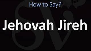 How to Pronounce Jehovah Jireh CORRECTLY [upl. by Kennard]