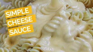 Easy Cheese Sauce Recipe [upl. by Boylan]