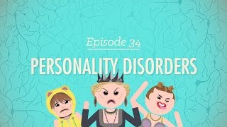 Personality Disorders Crash Course Psychology 34 [upl. by Neil832]