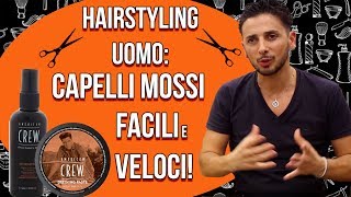 HAIRSTYLING UOMO CAPELLI MOSSI IN TRE SEMPLICI PASSAGGI [upl. by Tollman704]