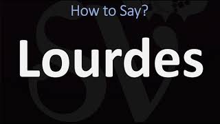 How to Pronounce Lourdes CORRECTLY [upl. by Aletta]