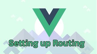 ROUTING SETUP  VueJS  Learning the Basics [upl. by Verras]