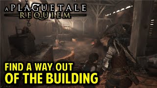 Find a Way out of the Building  Chapter 6 LEAVING ALL BEHIND Walkthrough  A Plague Tale Requiem [upl. by Ivetts861]