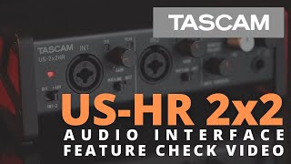 TASCAM US2x2HR Audio Interface Feature Check Video [upl. by Bultman]