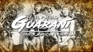 Documental El Pueblo Guaraní [upl. by Piselli]