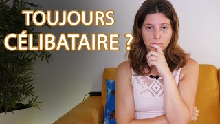 Pourquoi je suis TOUJOURS CÉLIBATAIRE  Comment sortir du célibat [upl. by Haodnanehs]