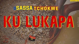 SASSA TCHOKWE INTERNACIONAL  Ku Lukapa [upl. by Finnigan]