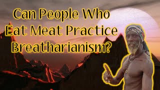 Can People Who Eat Meat Practice Breatharianism 🌞 Elitom Elamin [upl. by Bobbie]