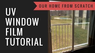 How to Add UV Film to Your Homes Windows [upl. by Josey695]