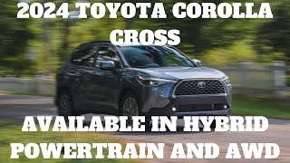 2024 TOYOTA COROLLA CROSS OVERVIEW [upl. by Giguere]