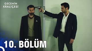 Gecenin Kraliçesi 10 Bölüm Full HD [upl. by Atteynod]