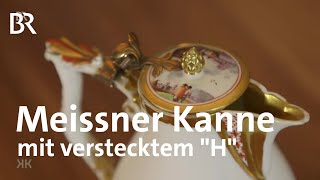 Wer entdeckt das versteckte quotHquot Meissner Kanne  Kunst  Krempel  BR [upl. by Rednael]