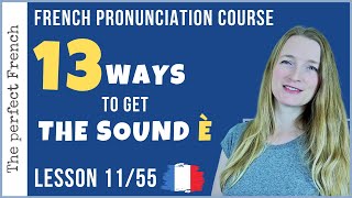 Lesson 11  Pronunciation of È in French  French pronunciation course [upl. by Sheeb]