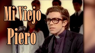 Piero  Mi Viejo  1970 ® 4K [upl. by Maro]