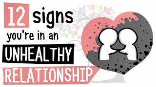 12 Signs Youre in an Unhealthy Relationship [upl. by Gustaf]