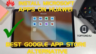 How to Install Microsoft Office Apps on Huawei MatePad 104 or Any Huawei Device No GMS No Problem [upl. by Ahsinra941]