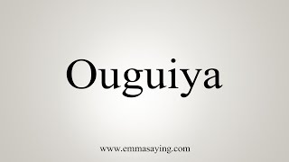 How To Say Ouguiya [upl. by Odlanar]