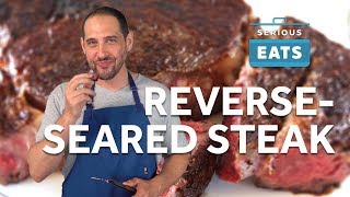 How to Reverse Sear a Steak  Serious Eats [upl. by Fe118]