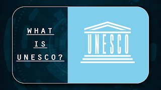 ABOUT UNESCO United Nations Educational Scientific and Cultural Organization [upl. by Ttreve]