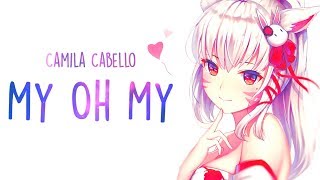 「Nightcore」→ Camila Cabello  My Oh My Lyrics [upl. by Nama854]