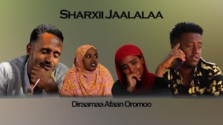 Sharxii Jaalalaa  Diraamaa Afaan Oromoo  New 2022 [upl. by Ahsikal]