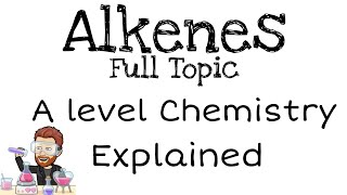 Alkenes  A level [upl. by Pamelina923]