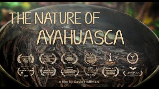 The Nature of Ayahuasca 2019 Documentary [upl. by Aramahs375]