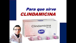 CLINDAMICINA PARA QUE SIRVE CLINDAMICINA DOSIS EFECTOS SECUNDARIOS DE CLINDAMICINA [upl. by Castillo]