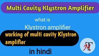 Multi Cavity Klystron Amplifier  working of multi cavity klystron amplifier  manish talk [upl. by Arhas]