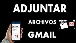 Gmail – ¿Cómo Adjuntar Archivos [upl. by Clement]