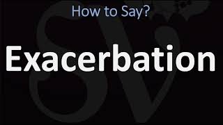 How to Pronounce Exacerbation CORRECTLY [upl. by Atekan]