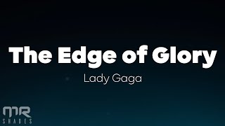 Lady Gaga  The Edge Of Glory Lyrics [upl. by Ytsirk]