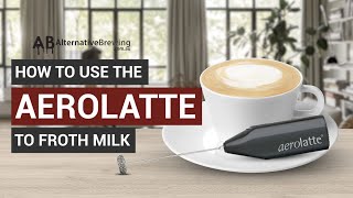 How To Use the AeroLatte To Froth Milk [upl. by Ahseyk818]