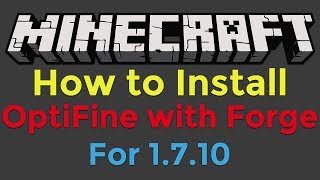 How to Install OptiFine with Minecraft Forge for Minecraft 1710 [upl. by Sarene]