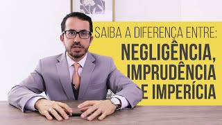 Qual a diferença entre negligência imprudência e imperícia  Seu Direito [upl. by Pooi]