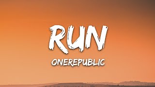 OneRepublic  Run Lyrics [upl. by Gerson814]