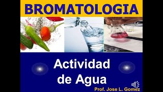 BROMATOLOGIA Actividad de Agua Aw [upl. by Graubert125]