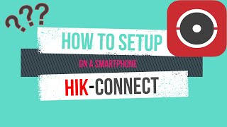 How To Setup HikConnect Mobile App iOS Android NEW 2021 [upl. by Acimat]