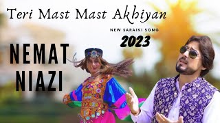 Teri Mast Mast Akhiyan  Nemat Niazi  Latest Saraiki Song 2022 [upl. by Cam]