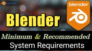 Blender System Requirements  Blender PC Requirements [upl. by Artekal219]