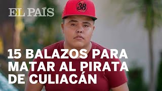 15 balazos para matar al Pirata de Culiacán  Internacional [upl. by Nosduh]