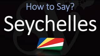 How to Pronounce Seychelles CORRECTLY [upl. by Nylrebmik]