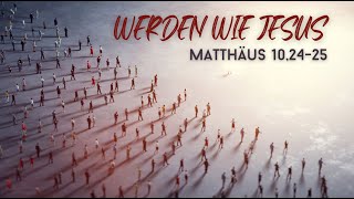 WERDEN WIE JESUS [upl. by Llevra205]