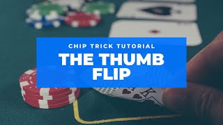 How to do the Thumb Flip  Poker Chip Tricks [upl. by Stalker]