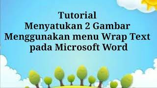 Tutorial menggabungkan 2 gambar dalam Ms Word [upl. by Anhpad]